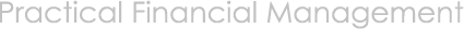Practical financial management